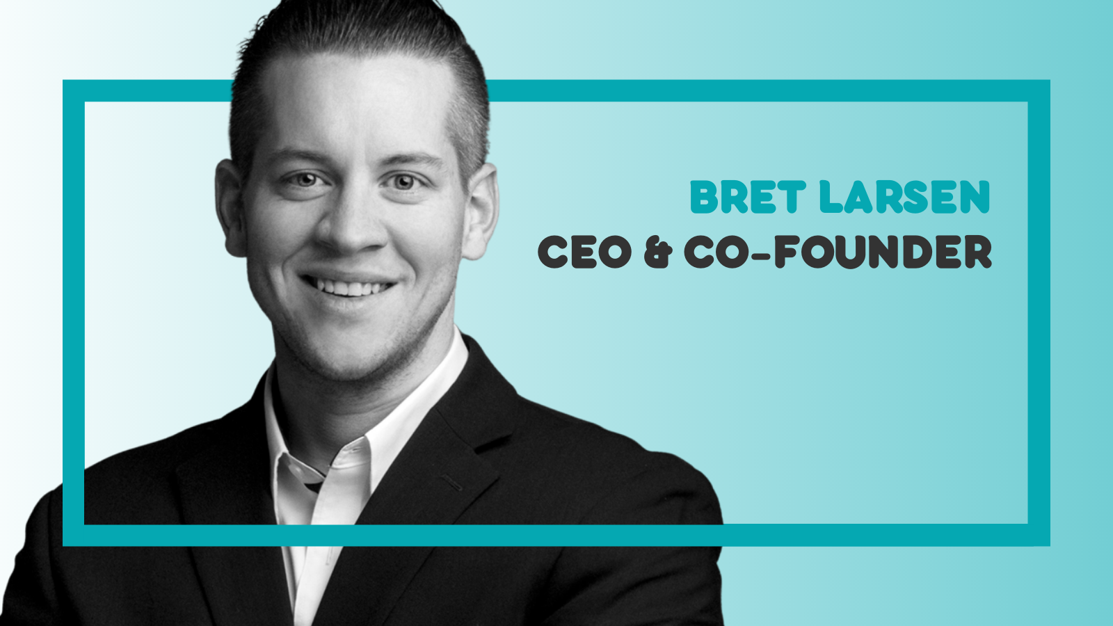 Bret Larsen, CEO & Co-Founder, eVisit